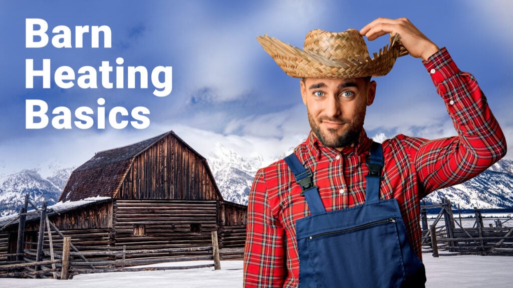 How to Heat a Barn A Guide for Consumers