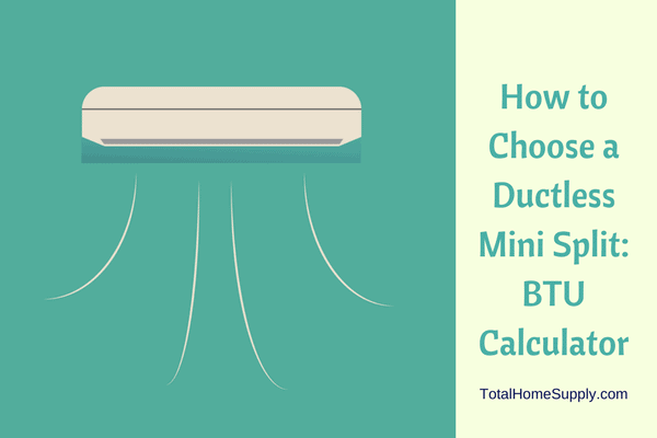 How to choose a ductless mini split system - BTU calculator