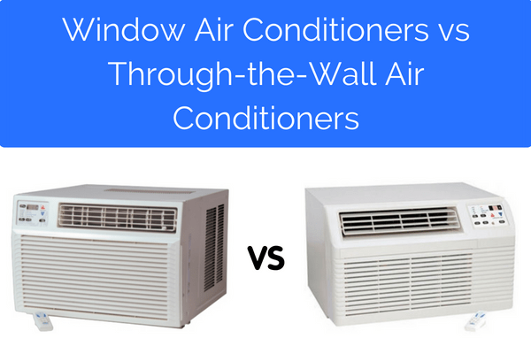 Window air conditioner vs through the wall air conditioner