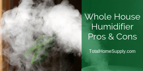 Whole House Humidifier Pros and Cons