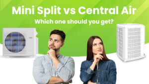 Mini Split vs Central Air: Which is Better?
