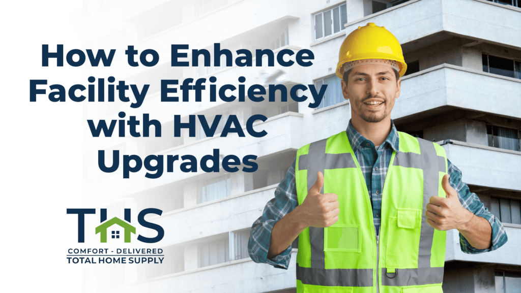How to Enhance Facility Efficiency with Modern HVAC Systems