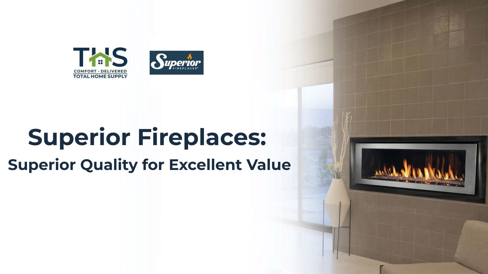 Superior fireplace